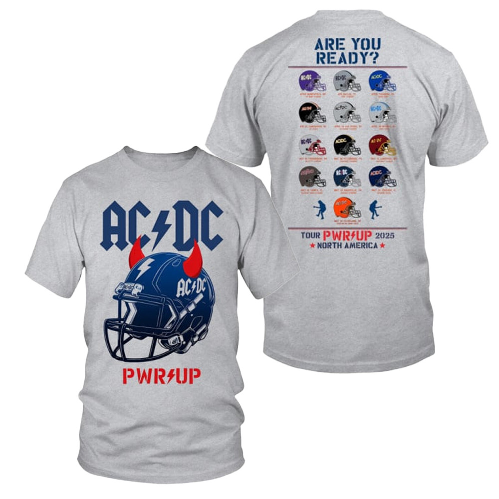 ACDC Pwr Up Tour 2025 T-Shirt For For People Who Love Music Oregontrailrvpk Shirt