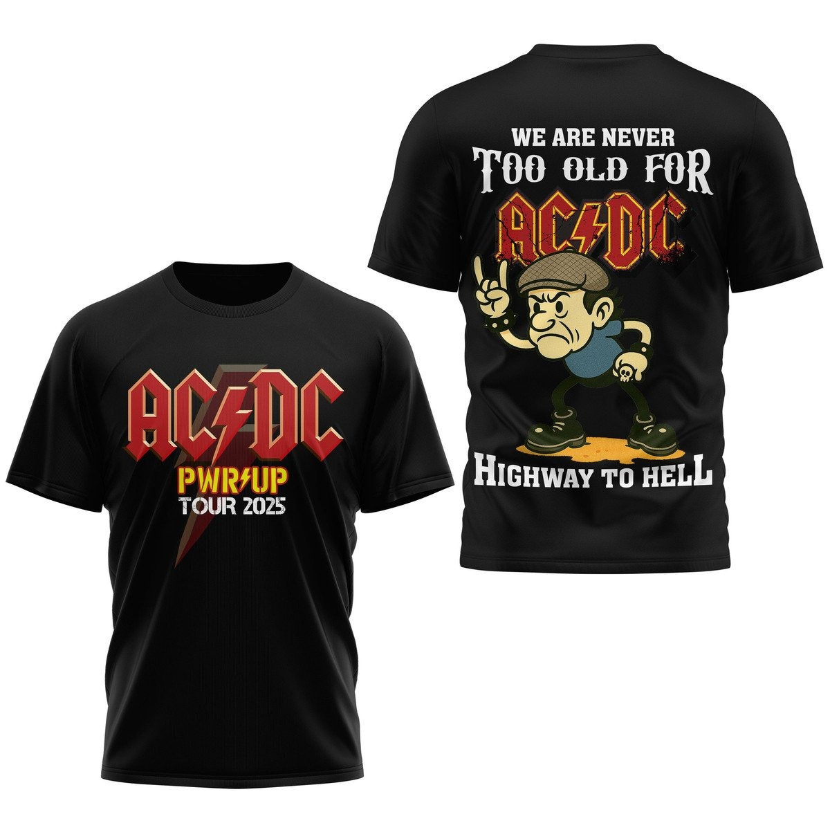 ACDC We're Never Too Old For Pwr Up Tour 2025 T-Shirt Music Lovers Gifts Oregontrailrvpk Shirt