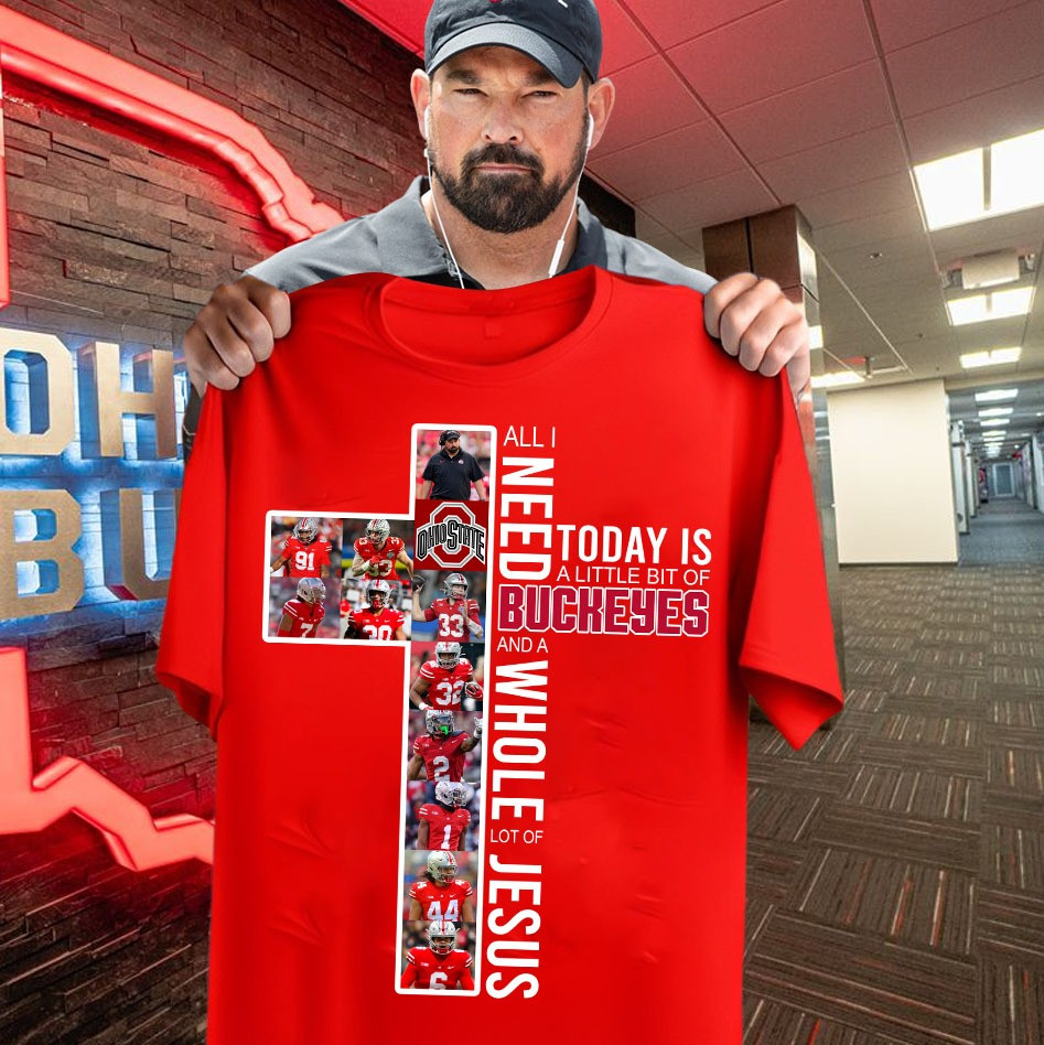 All I Need Today Is A Little Bit Of Buckeyes Shirt Faith Ohio State For Him Oregontrailrvpk Shirt