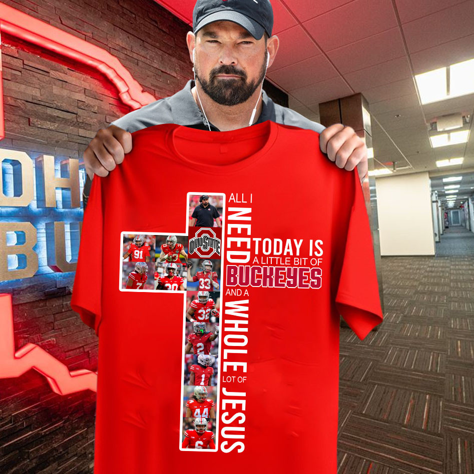 All I Need Today Is Buckeyes And A Whole Lot Of Jesus T-Shirt Ohio State Buckeyes Fan Merch Oregontrailrvpk Shirt