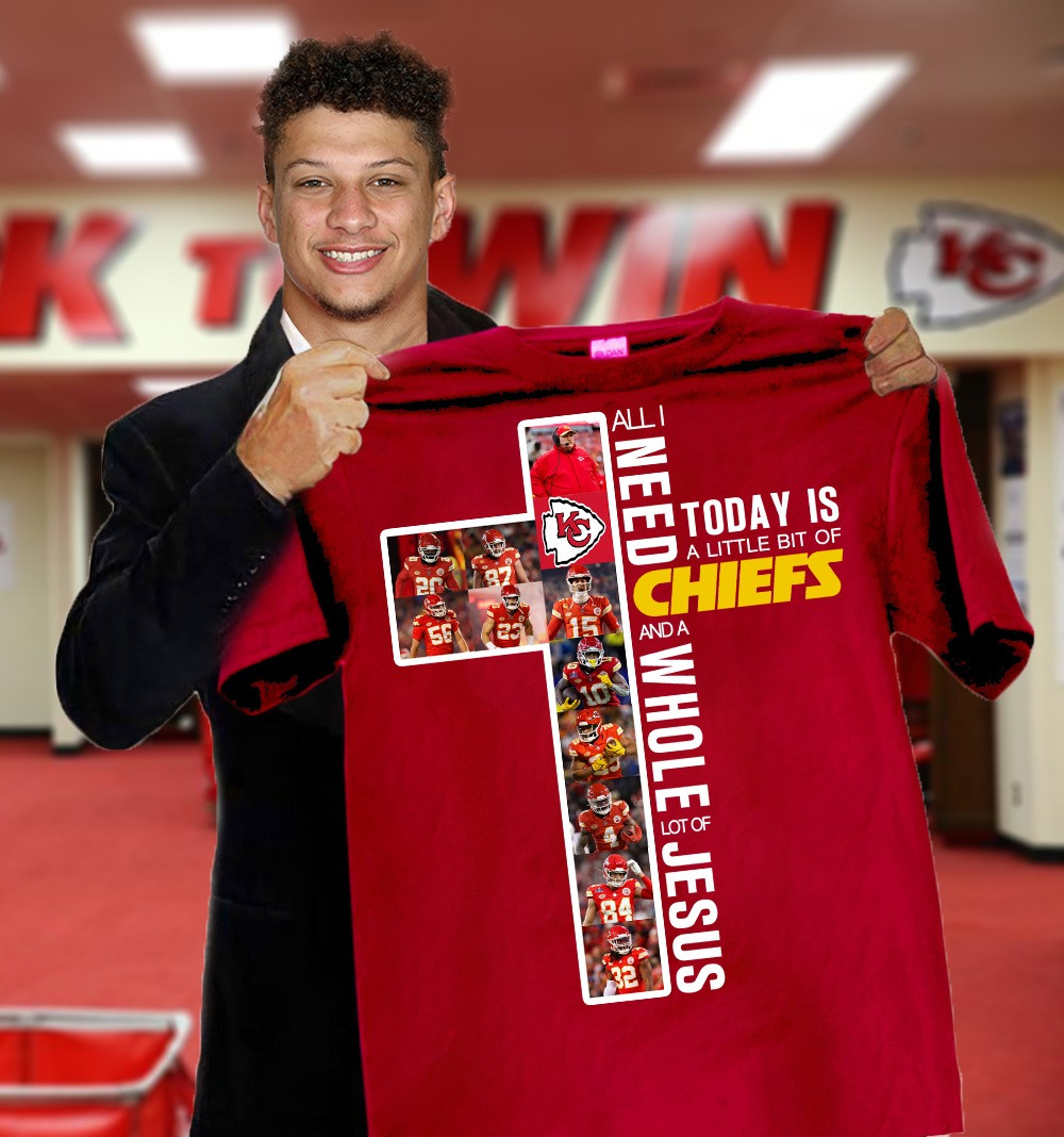 All I Need Today Is Little Bit Of Chiefs Shirt And Whole Lot Jesus Kansas Chiefs Fan Merch Oregontrailrvpk Shirt
