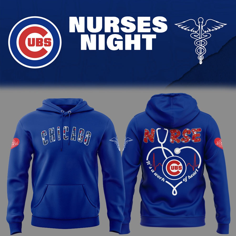 Chicago Cubs Nurses Night Hoodie It's A Work Of Heart BaseballFor Nurses