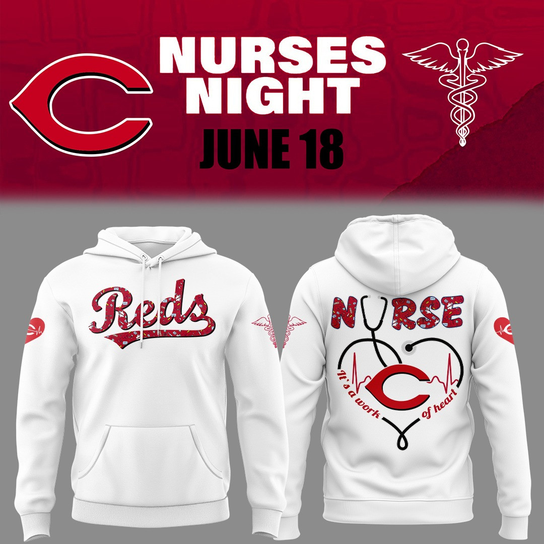 Cincinnati Reds Nurses Night Hoodie It's A Work Of HeartBaseball Lovers