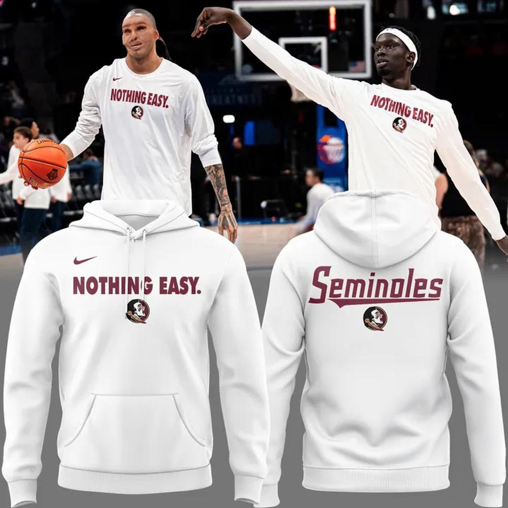 Florida State Seminoles Special Edition Nothing Easy Hoodie Football Gifts