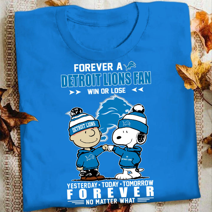 Forever A Detroit Lions Fan Win Or Lose Forever No Matter What T-Shirt Football Oregontrailrvpk Shirt