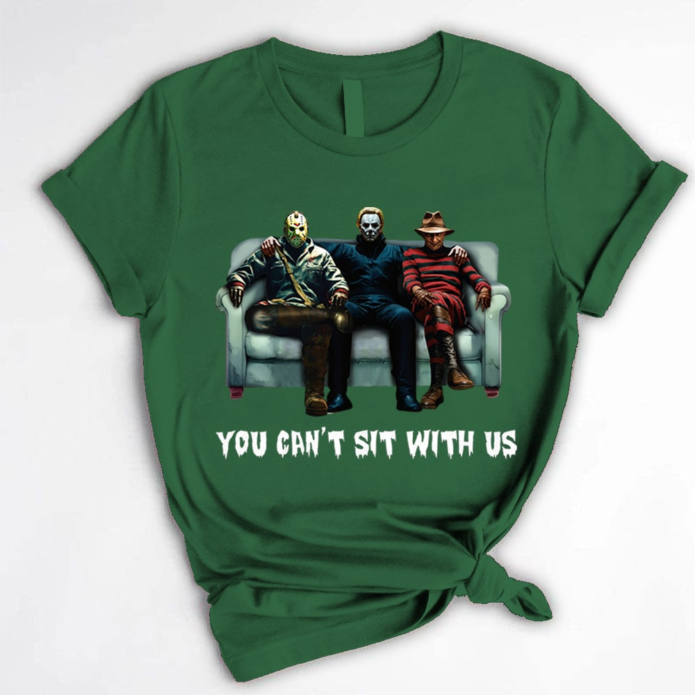Freddy Krueger Jason Voorhees And Michael Myers Halloweenhirt You Can't Sit With Us T-Shirt Oregontrailrvpk Shirt