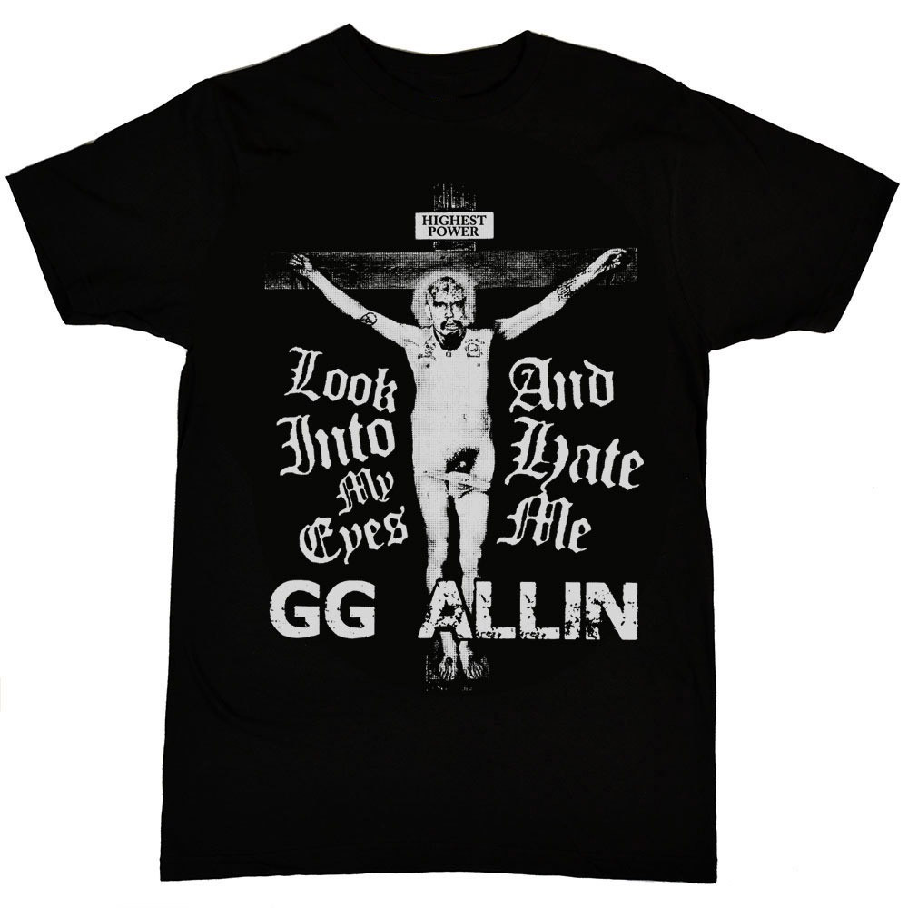 GG Allin Shirt Look Into My Eyes And Hate Me T-Shirt Oregontrailrvpk Shirt
