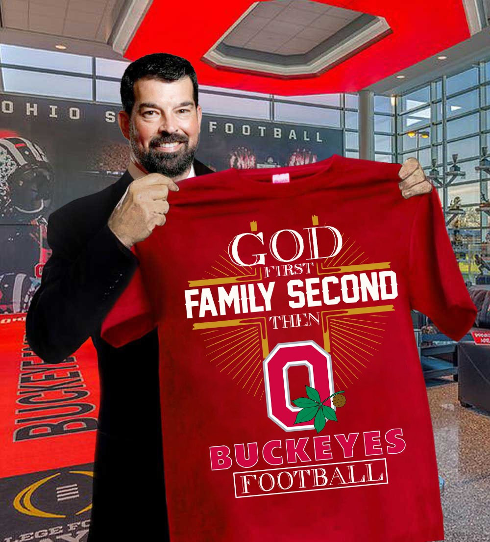 God First Family Second Then Buckeyes Shirt Ohio State Champions Buckeyes Fan Oregontrailrvpk Shirt