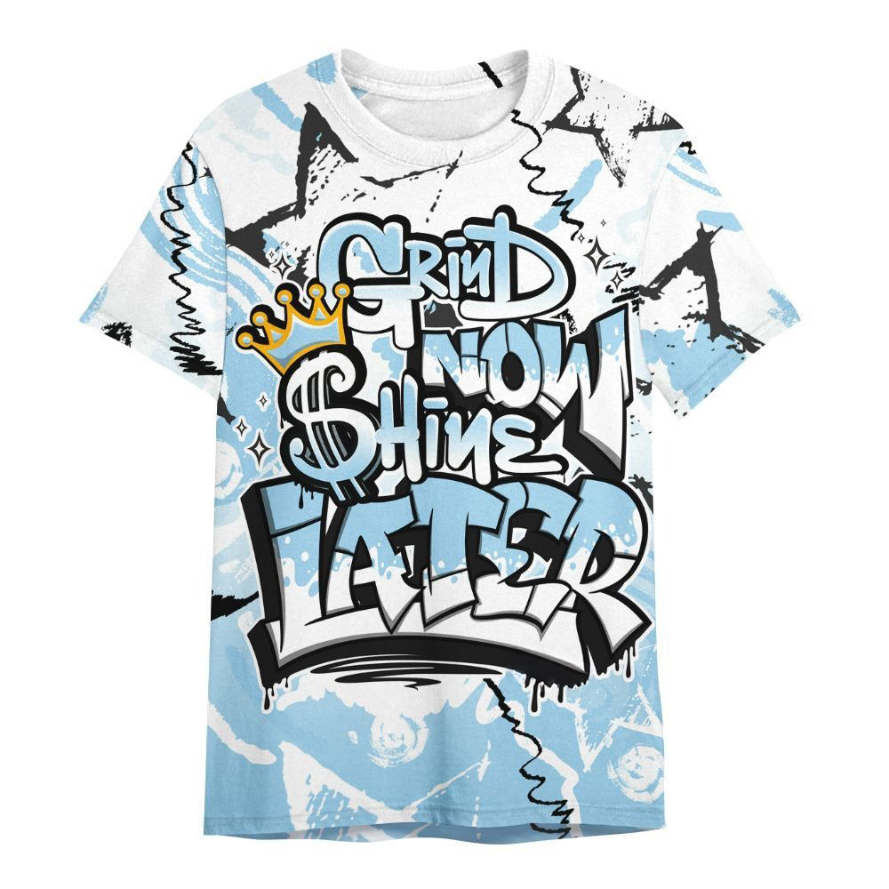 Grind Shine Later Drip Legend Blue 11s T-Shirt Best Father's Day Gifts Oregontrailrvpk Shirt