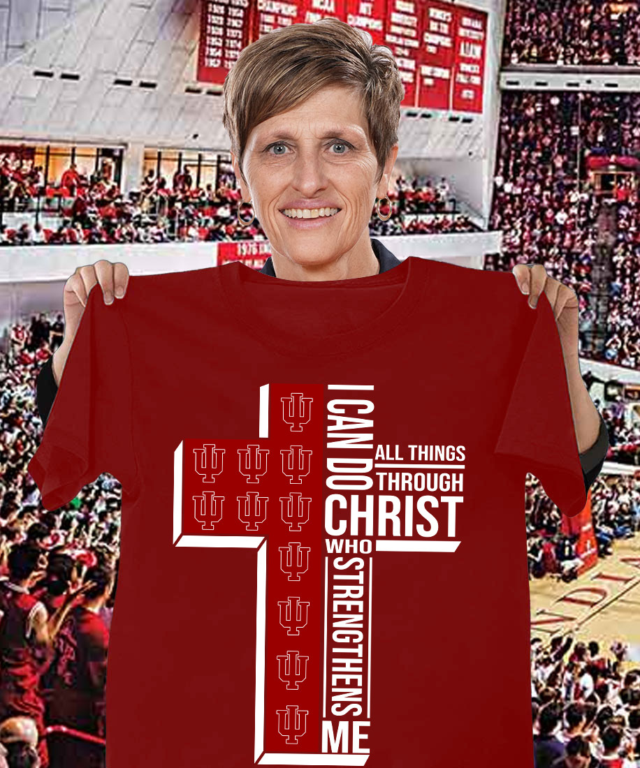 I Can Do All Things Through Christ Who Strengthens Me Indiana Hoosiers T-Shirt Football Gifts Oregontrailrvpk Shirt