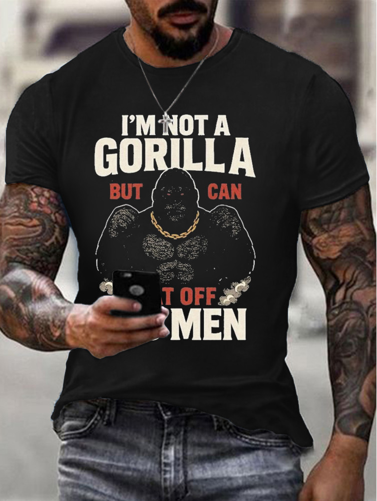 I'm Not A Gorilla But I Can Beat Off 100 Men T-Shirts Oregontrailrvpk Shirt