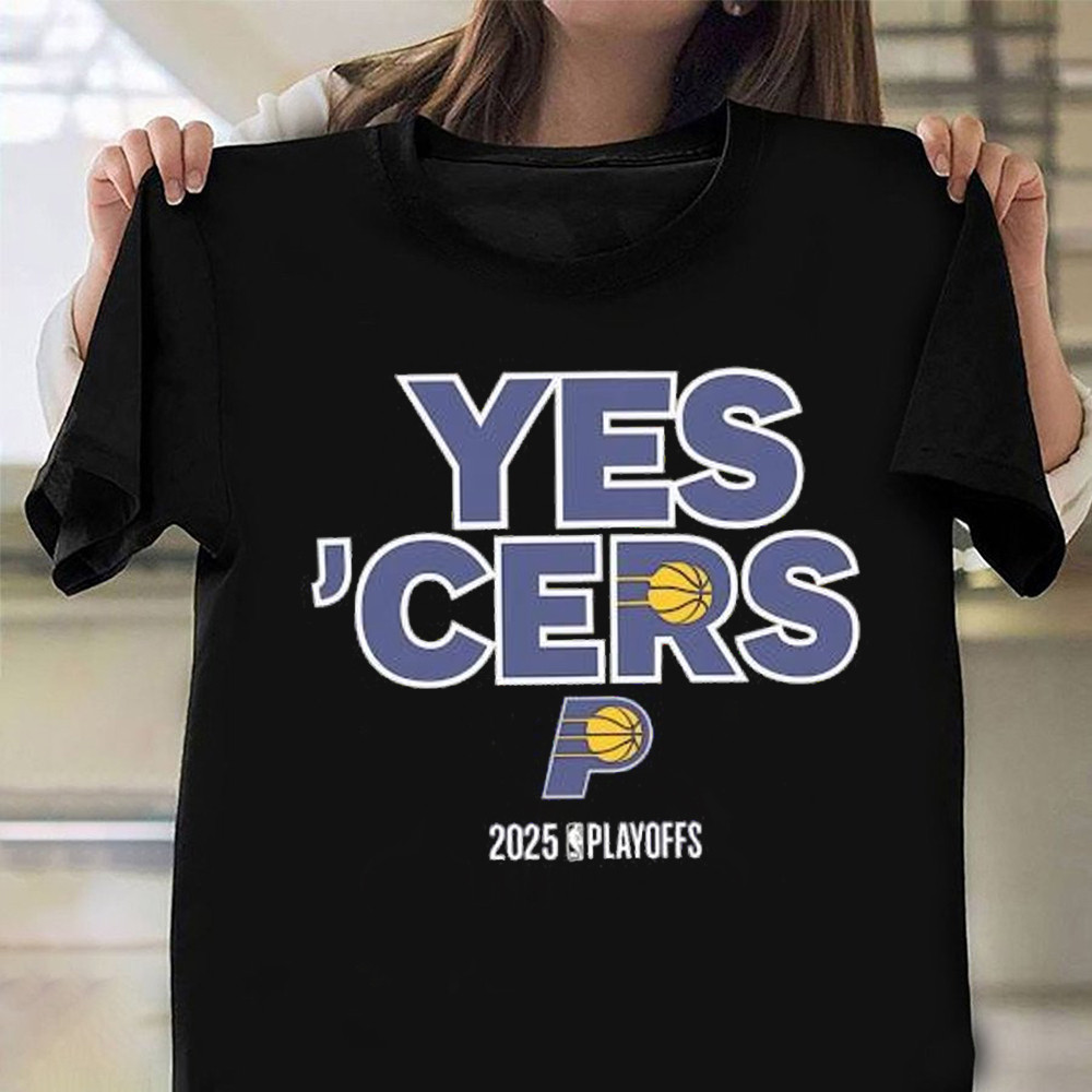 Indiana Pacers Yes Cers 2025 NBA Playoffs T-Shirt Gift For Pacers Fans Oregontrailrvpk Shirt