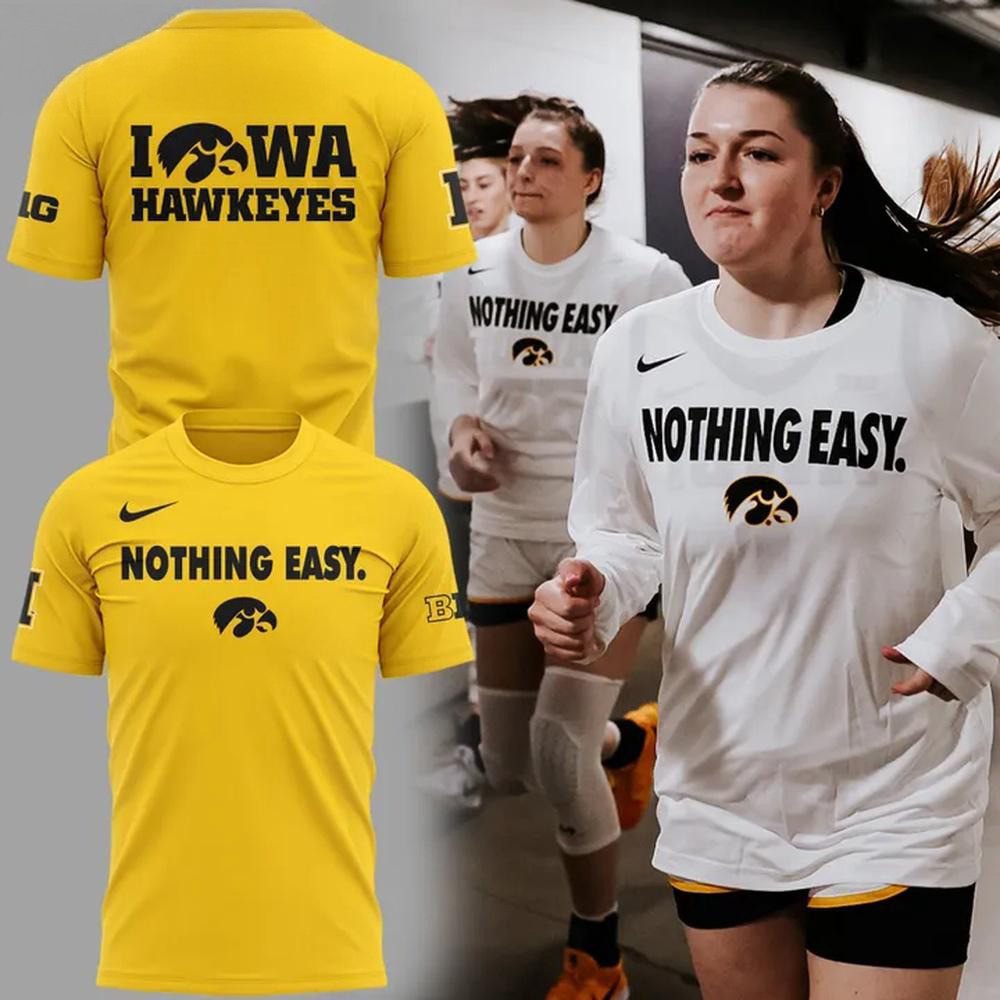 Iowa Hawkeyes 2025 Basketball Nothing Easy Yellow Shirt Good Gifts For Basketball Lovers Oregontrailrvpk Shirt