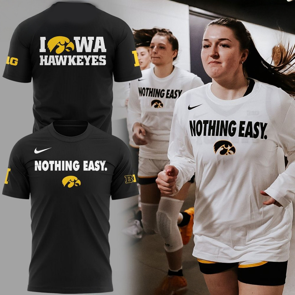 Iowa Hawkeyes Nothing Easy 2025 Black T-Shirt Unique Gifts For Football Lovers Oregontrailrvpk Shirt