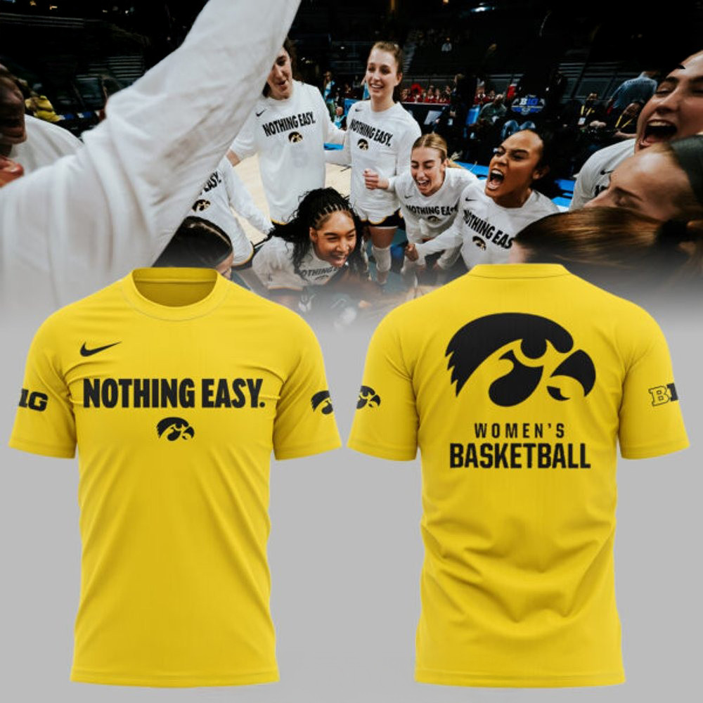 Iowa Hawkeyes Nothing Easy Special Gold T-Shirt For Basketball Fan Oregontrailrvpk Shirt