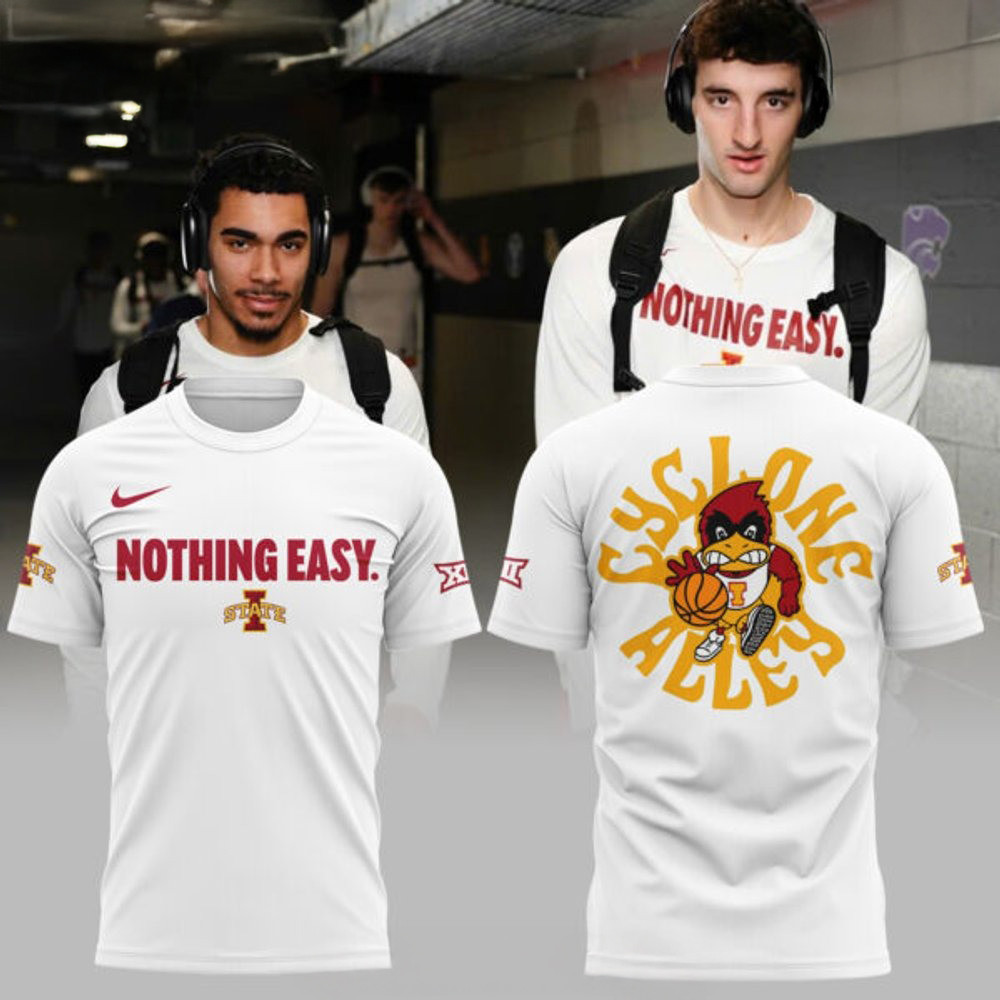 Iowa State Basketball Nothing Easy 2025 T-Shirt For Basketball Fan Oregontrailrvpk Shirt
