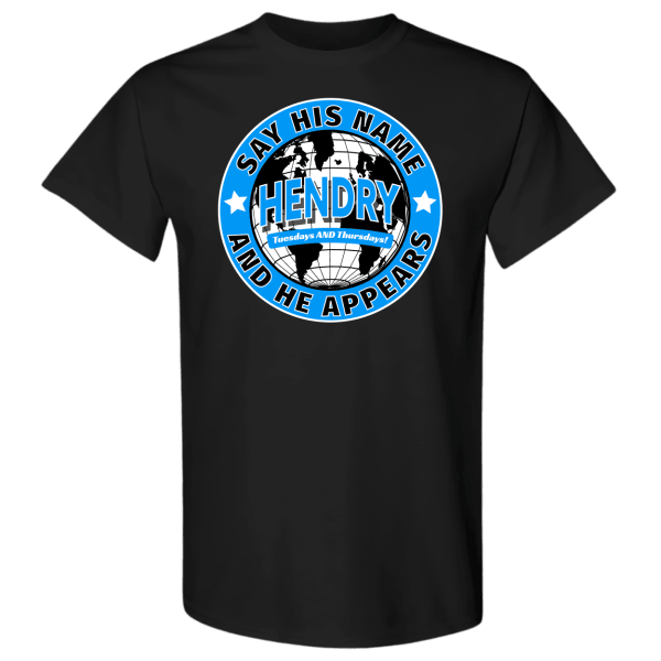 Joe Hendry Merch T-Shirt Tuesdays And Thursdays Say His Name And He Appears Oregontrailrvpk Shirt