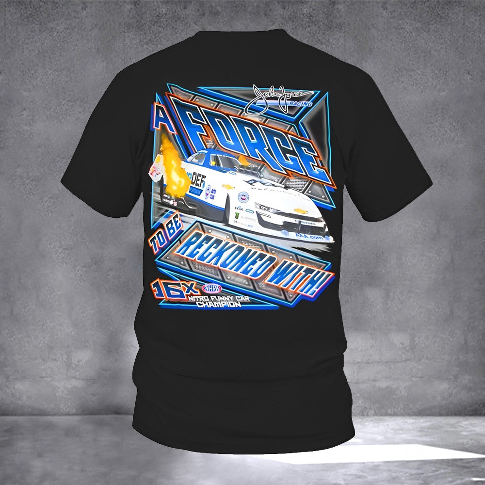 John Force Racing Shirt John Force Racing To Be Reckoned With T-Shirt Mens Oregontrailrvpk Shirt