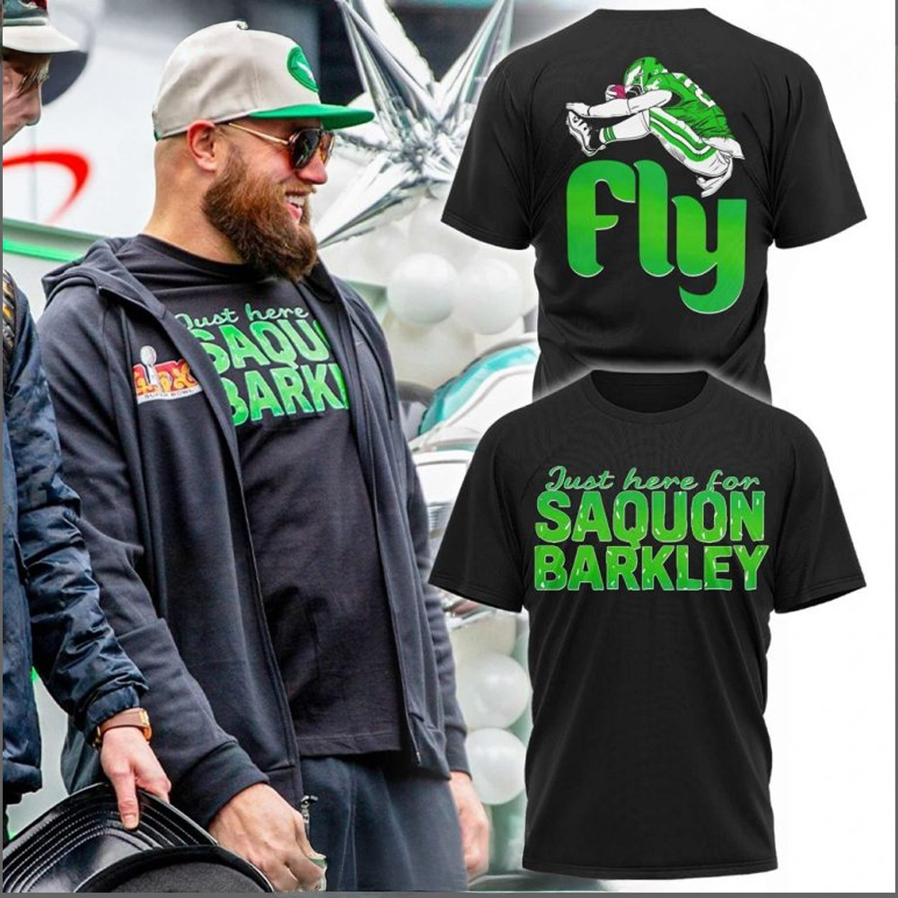 Just Here For Saquon Barkley Fly Philadelphia Eagles Special T-Shirt Football Gifts Oregontrailrvpk Shirt