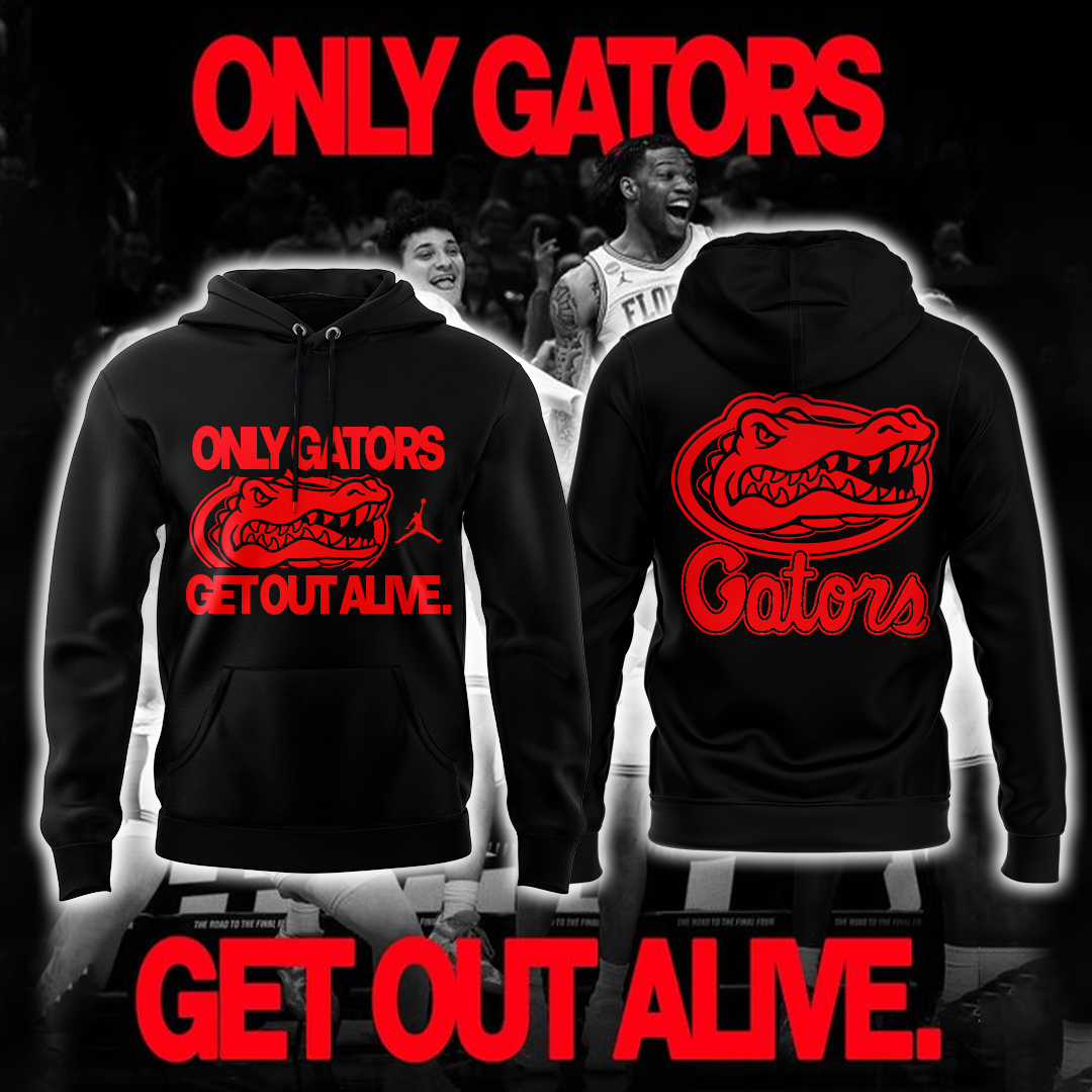 Limited Edition Florida Gators Only Gators Get Out Alive. Hoodie Gift Ideas For Basketball Players