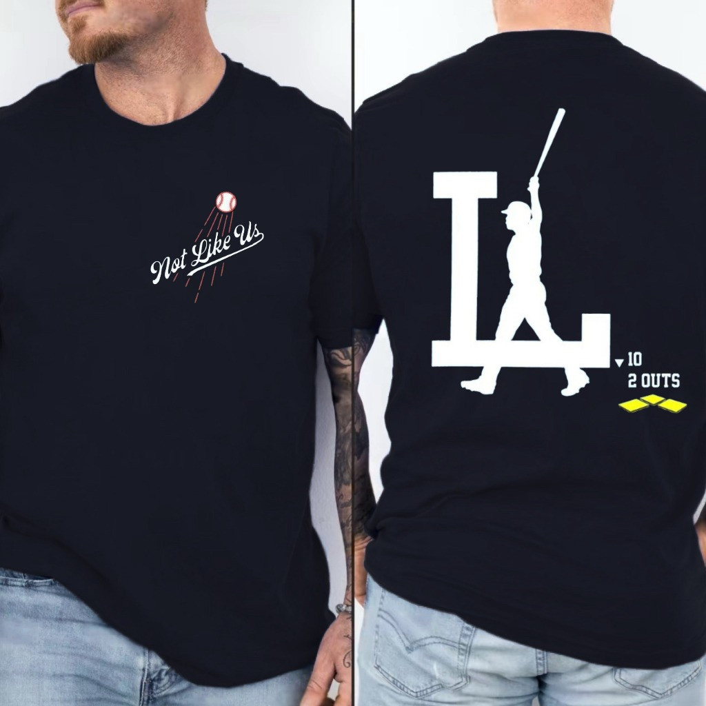 Los Angeles Dodgers Not Like Us T-Shirt Grand Slam 10 2 Out Gifts For Dodgers Fans Oregontrailrvpk Shirt