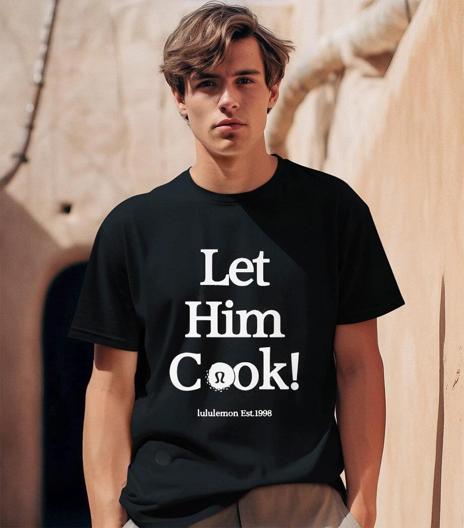 Lululemon Let Him Cook T-Shirt For Boyfriend Oregontrailrvpk Shirt