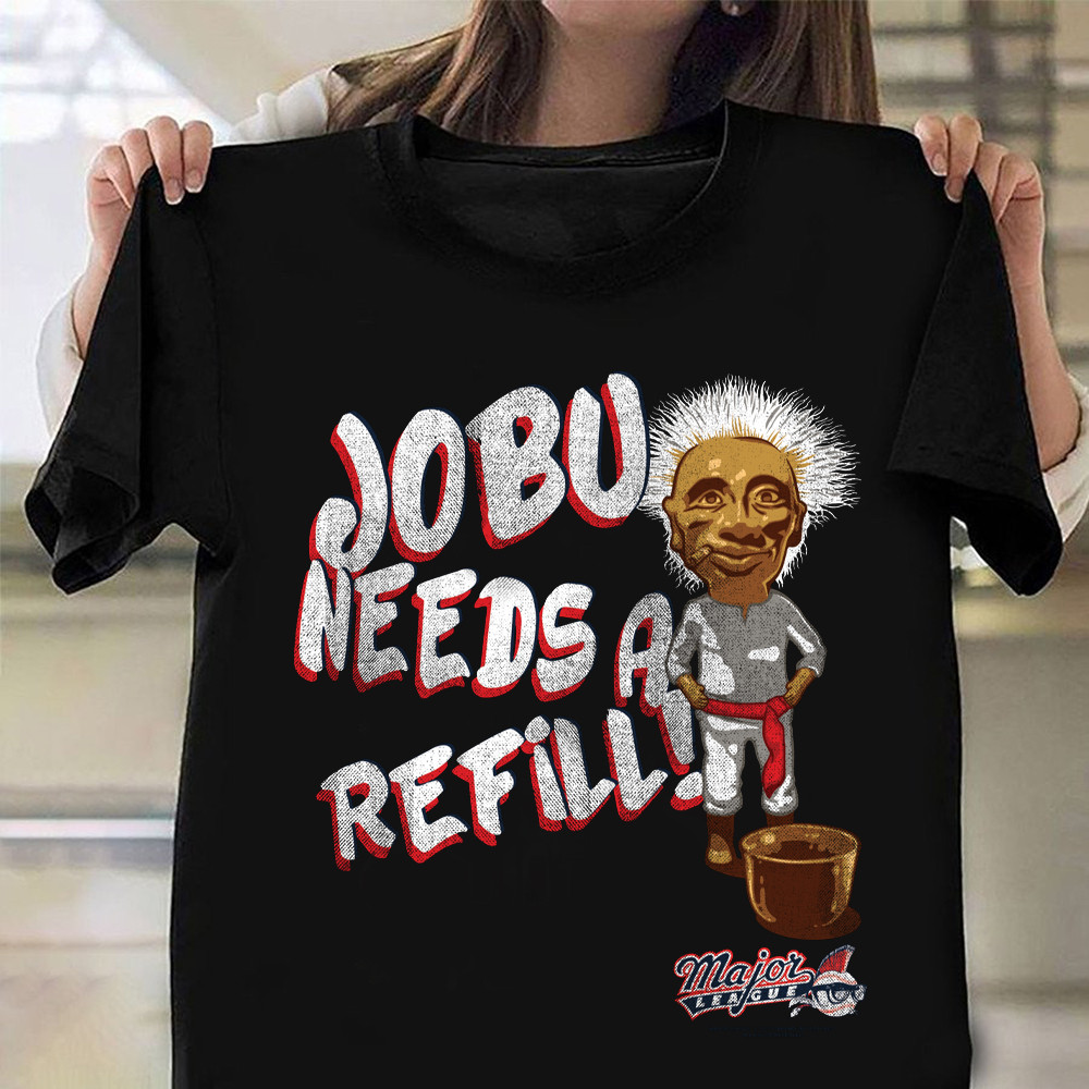 Major League Jobu Needs A Refill Transparent T-Shirt For Husband Oregontrailrvpk Shirt