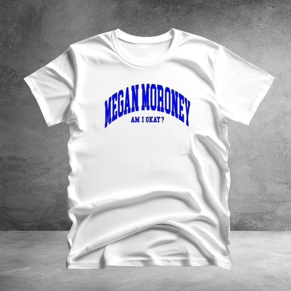Megan Moroney Am I Okay Shirt Oregontrailrvpk Shirt