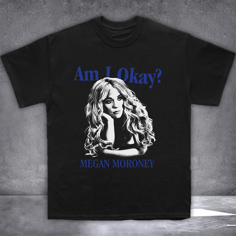 Megan Moroney Merch T-Shirt Am I Okay Hat Tee Shirts Megan Moroney Tour Merch Apparel Oregontrailrvpk Shirt