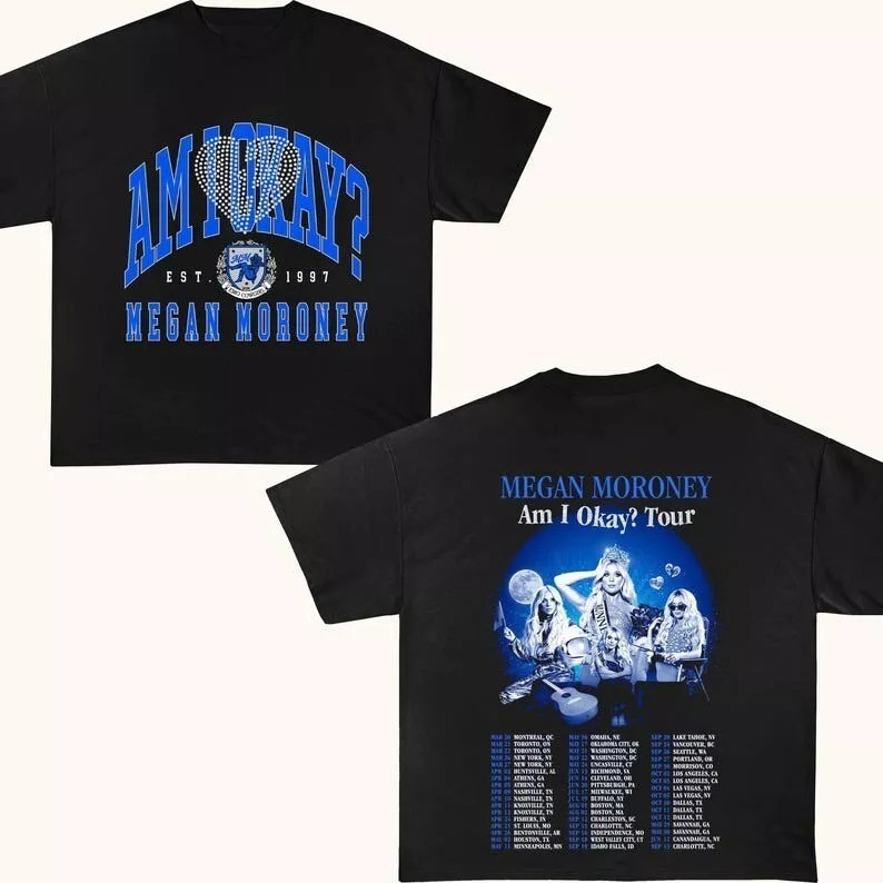 Megan Moroney T-Shirt 2025 Megan Moroney Am I Okay Tour T-Shirt Gift For Music Fans Oregontrailrvpk Shirt