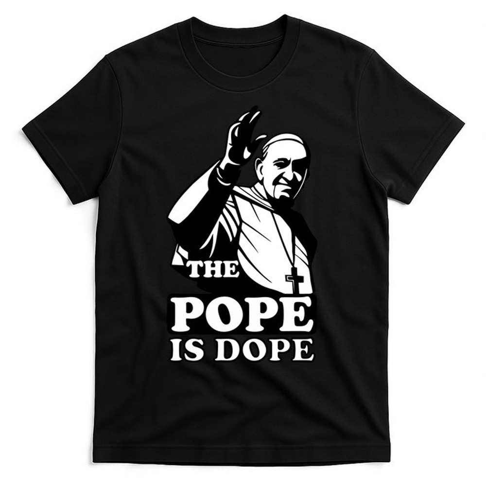 Memory Pope Francis Shirt Pope Francis The Pope Is Dope T-Shirt For Him Her Oregontrailrvpk Shirt