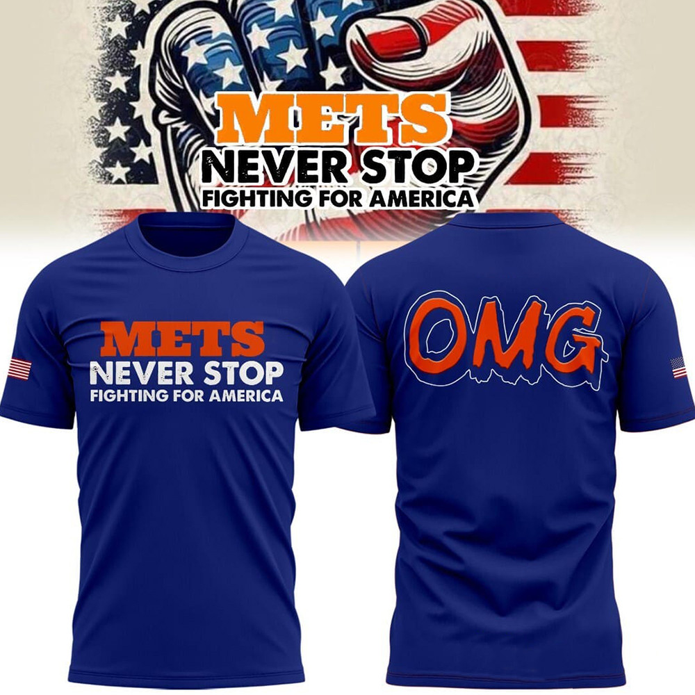 Mets Omg Shirt New York Mets Omg Mets T-Shirt Never Stop Fight For America Oregontrailrvpk Shirt