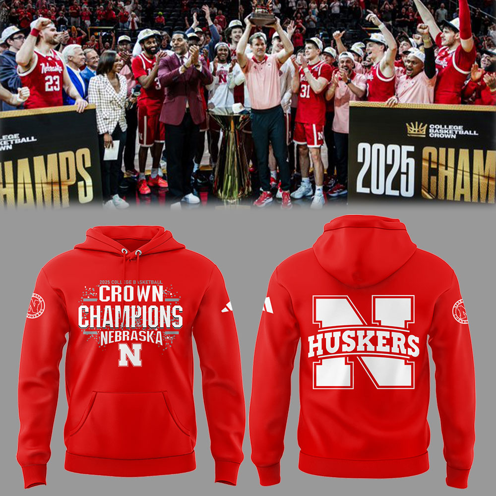 Nebraska Men's Basketball 2025 College Basketball Crown Champions Hoodie Birthday Gift For Basketball Player