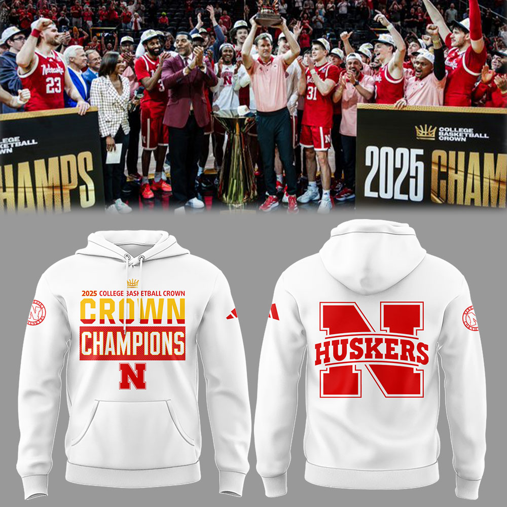 Nebraska Men's Basketball 2025 College Basketball Crown Champions Hoodie Gifts For Basketball Teammates