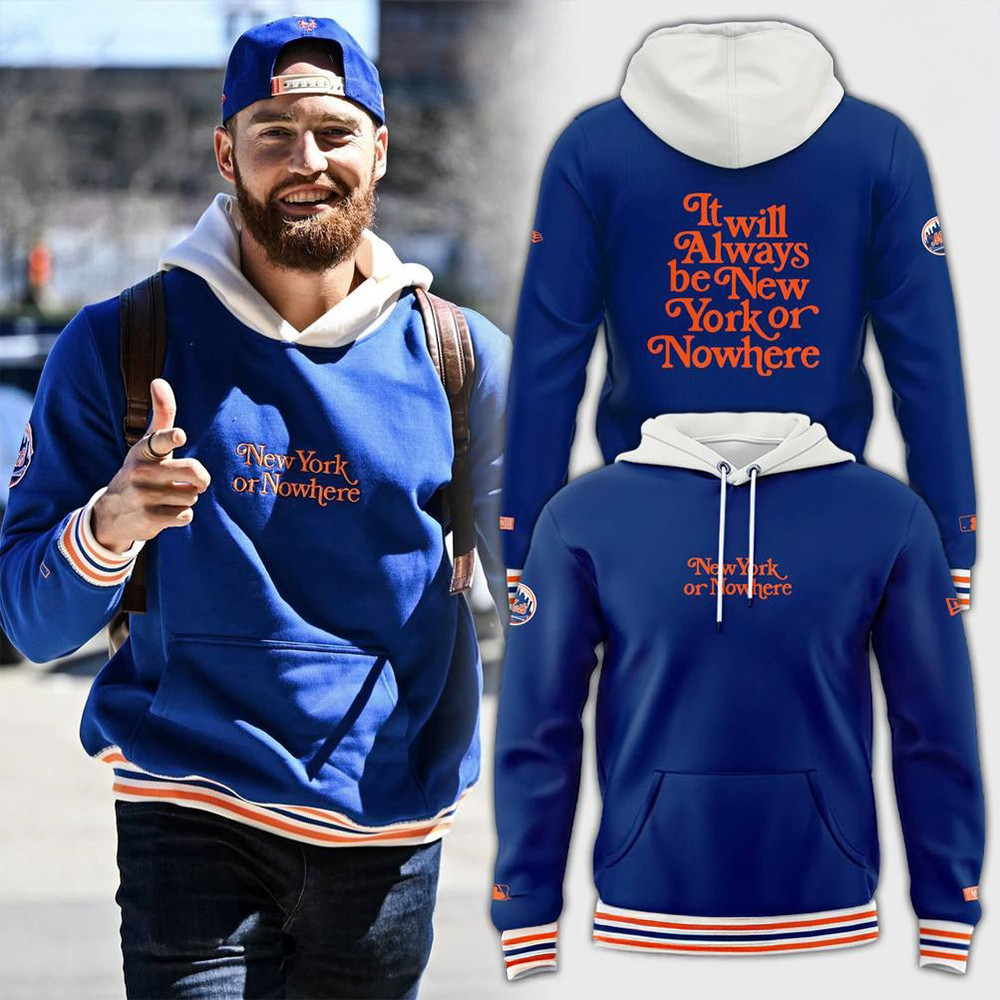 New York Mets New York or Nowhere Special Hoodie Presents For Baseball Lovers