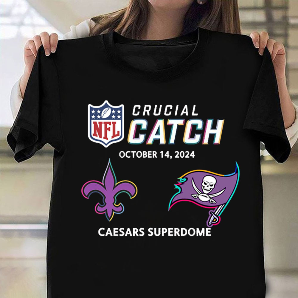 NFL Crucial Catch New Orleans Saints Shirt Tampa Bay Buccaneers Caesars Superdome Oct 14 2024 Oregontrailrvpk Shirt