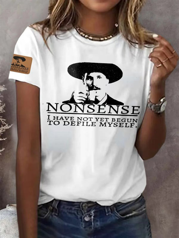 Nonsense I Have Not Yet Begun To Defile Myself T-Shirt Doc Holliday Apparel Oregontrailrvpk Shirt