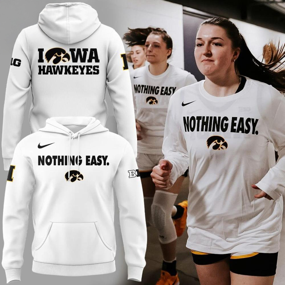 Nothing Easy Iowa Hawkeyes Basketball Limited Edition Hoodie Gift Ideas For Basketball Lovers