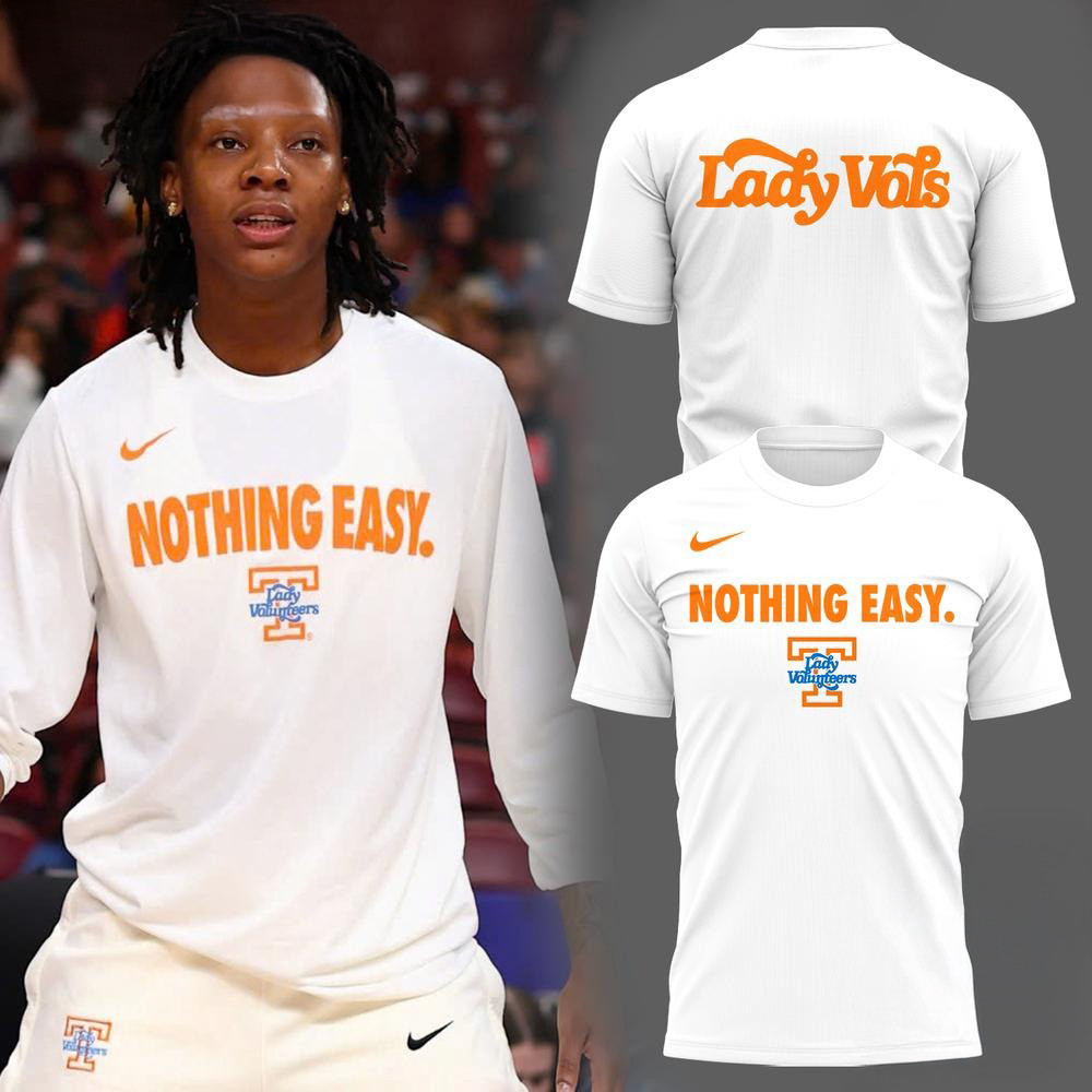 Nothing Easy Tennessee Lady Volunteers Basketball 2025 T-Shirt Oregontrailrvpk Shirt