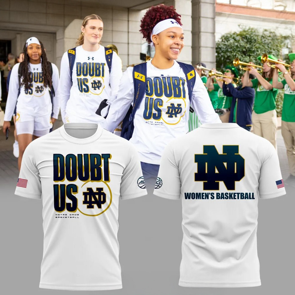 Notre Dame Fighting Irish Women's Basketball Doubt Us T-Shirt Basketball Enthusiast Gifts Oregontrailrvpk Shirt