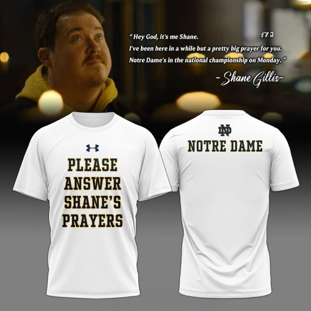Notre Dame Fighting Irish x Answer Shane's Prayers Limited T-Shirt Best Football Gifts Oregontrailrvpk Shirt