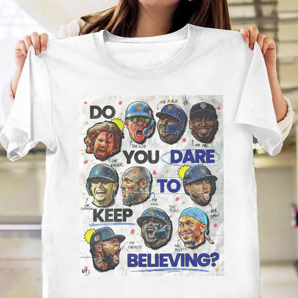 NY Mets Do You Dare To Keep Believing Shirt Oregontrailrvpk Shirt