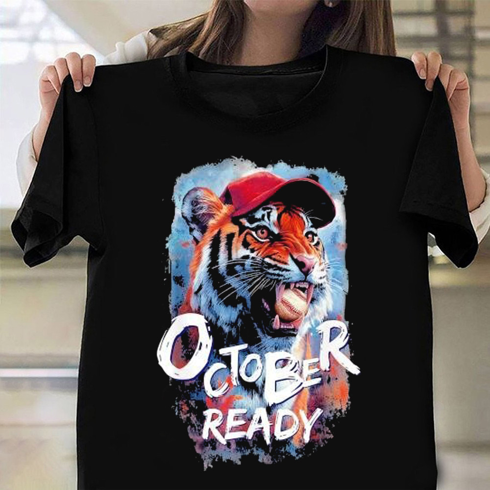 October Ready Tigers Shirt Baseball Sports Detroit Tigers T-Shirt Oregontrailrvpk Shirt