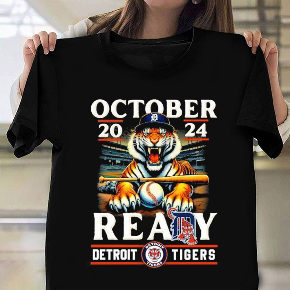 October Ready Tigers Shirt October 2024 Detroit Tigers T-Shirt Oregontrailrvpk Shirt