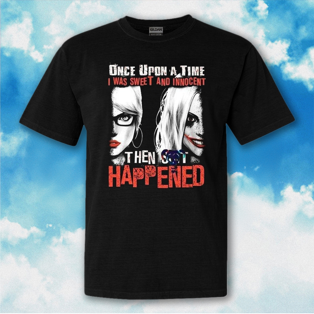 Once Upon A Time I Was Sweet And Innocent Then Shit Happened Shirt Joker T-Shirts Oregontrailrvpk Shirt