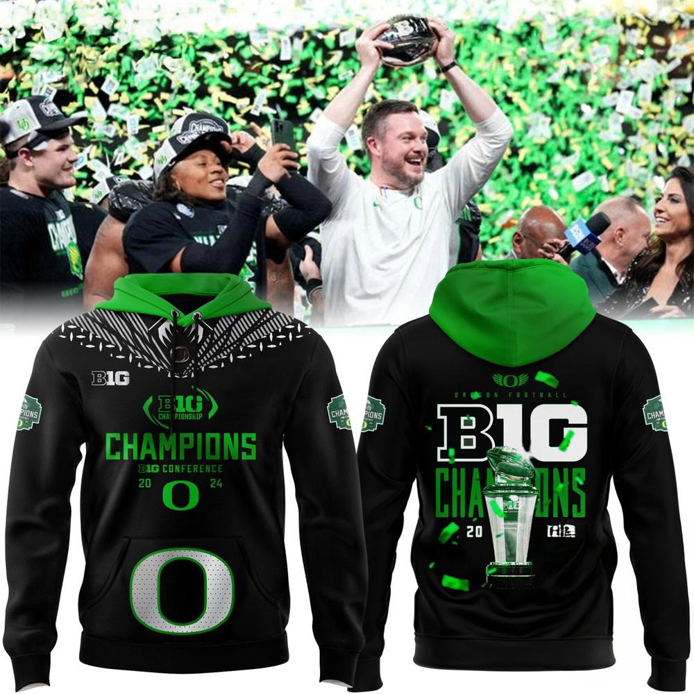 Oregon Ducks Big Ten Champions Limited Edition Hoodie Football Related Gifts
