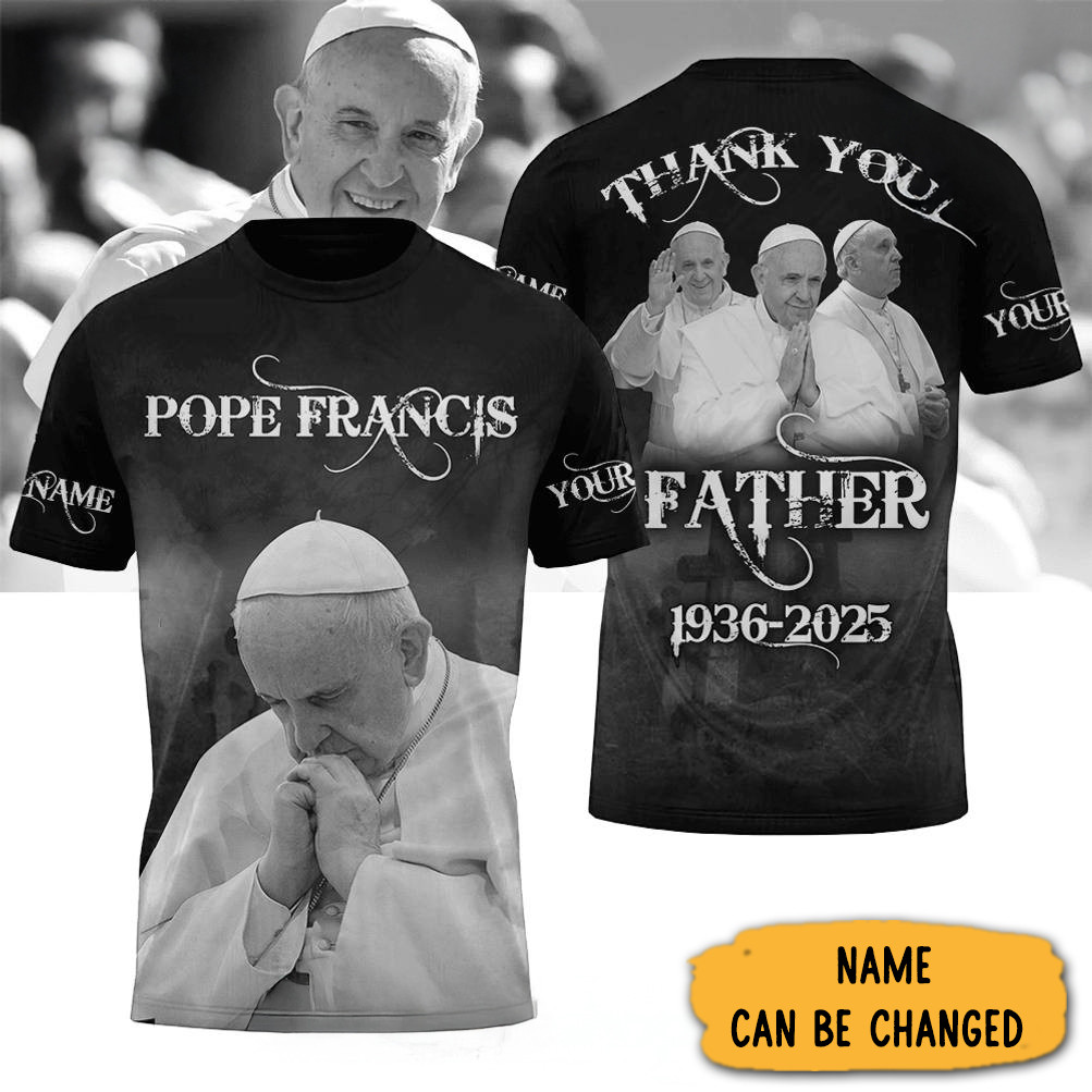 Personalized Thank You Father Pope Francis 1936-2025 Shirt Gifts For Him Oregontrailrvpk Shirt
