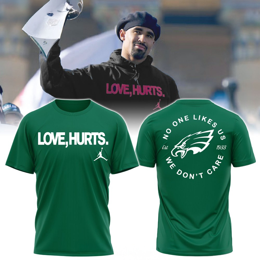 Philadelphia Eagles Love Hurts Special Green T-Shirt Best Gift For Football Lovers Oregontrailrvpk Shirt