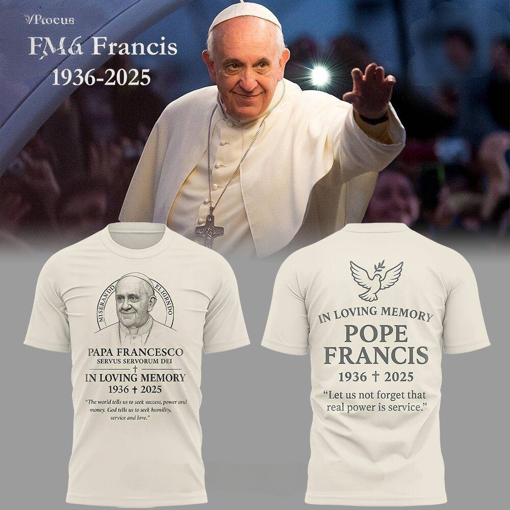Pope Francis Forever In Loving Memory 1936 2025 Shirt Gifts For Dad Oregontrailrvpk Shirt