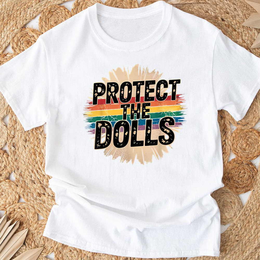 Protect The Dolls Shirt Mother's Day Gifts For Daughter Oregontrailrvpk Shirt